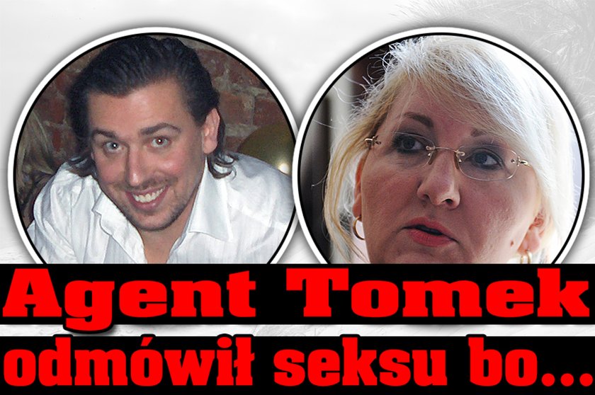 agent tomek odmowil seksu bo