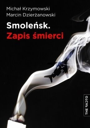 Michał Krzymowski i Marcin Dzierżanowski, "Smoleńsk. Zapis śmierci"