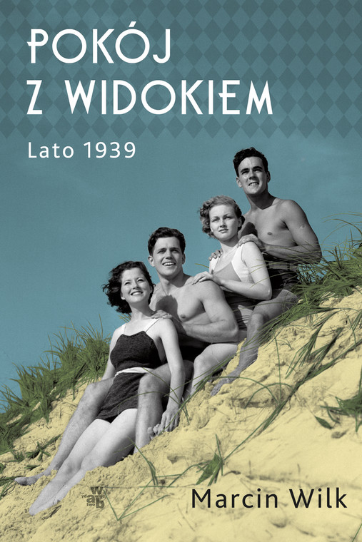Marcin Wilk, "Pokój z widokiem. Lata 1939" (okładka)