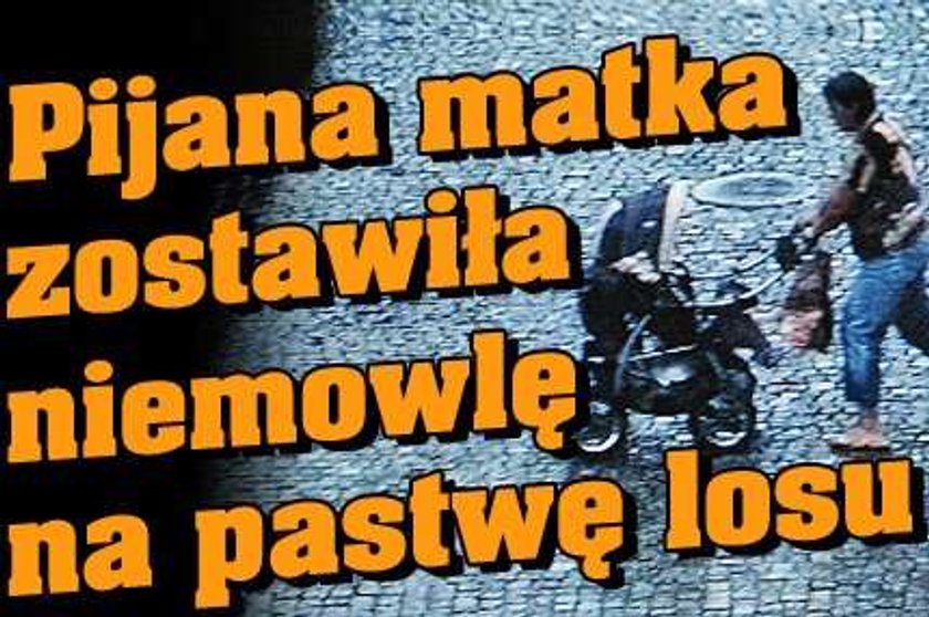 Pijana matka zostawiła niemowlę na pastwę losu