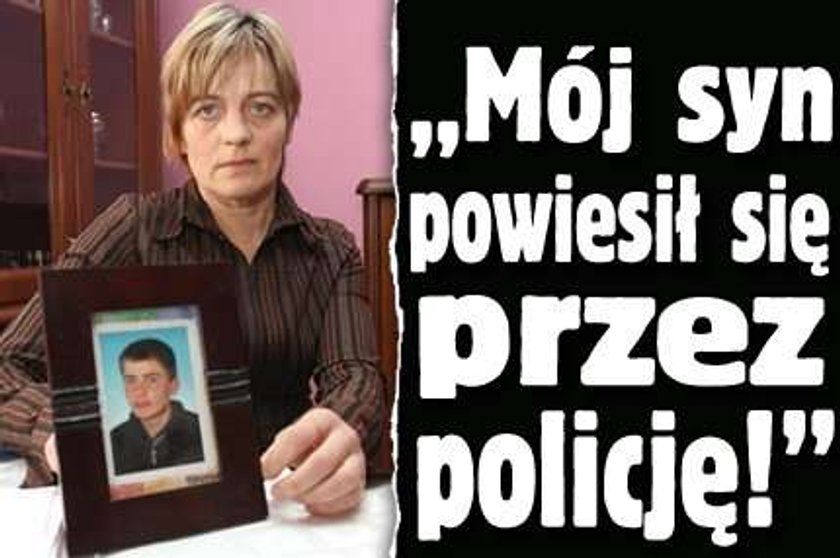 "Mój syn powiesił się przez policję?"