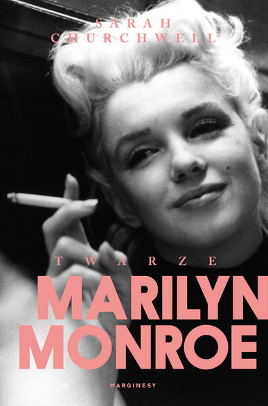 Sarah Churchwell - "Twarze Marilyn Monroe" (okładka)