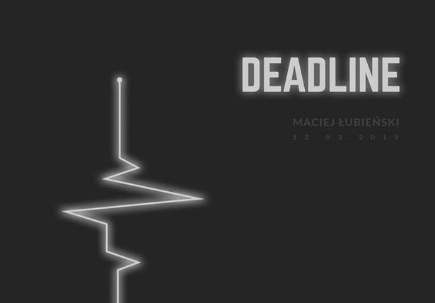 Deadline , reż. Agata Biziuk