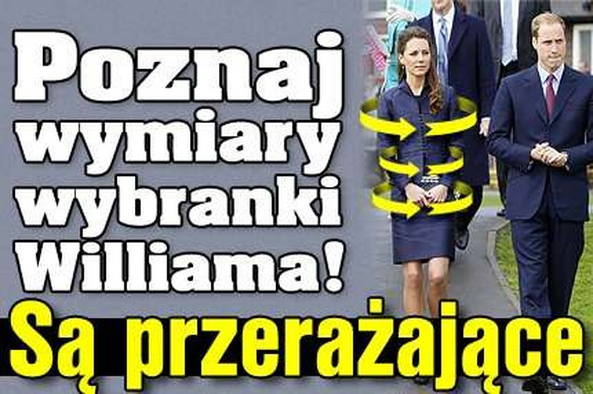 Poznaj wymiary wybranki Williama! Są przerażające