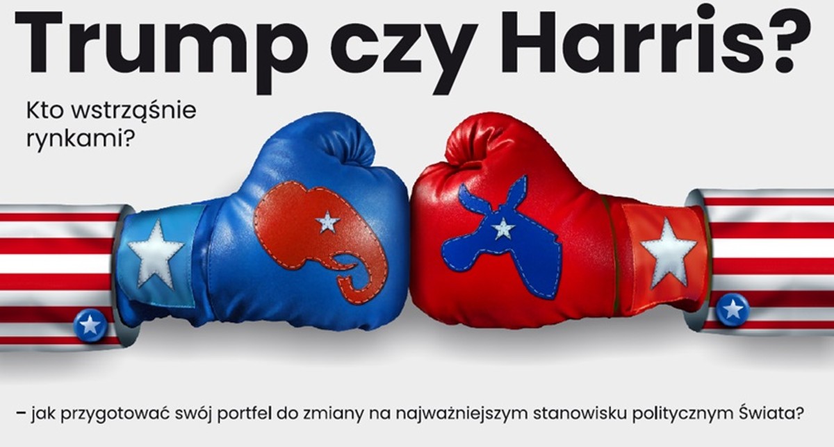 Trump czy Harris – kto wstrząśnie rynkami?