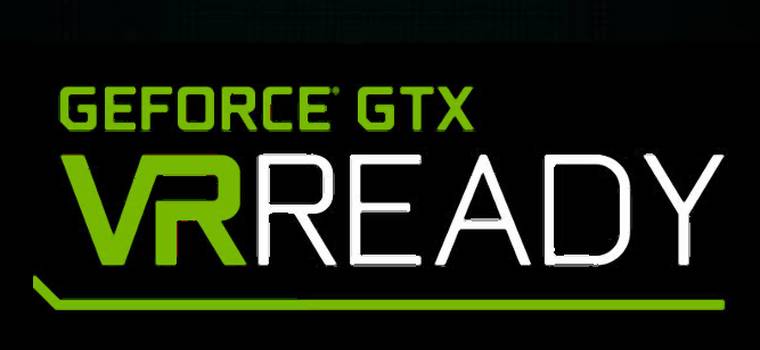 NVIDIA zapowiada program GeForce GTX VR Ready (CES 2016)