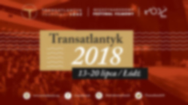 8. Transatlantyk Festival w lipcu w Łodzi