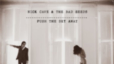 NICK CAVE AND THE BAD SEEDS - "Push the Sky Away"