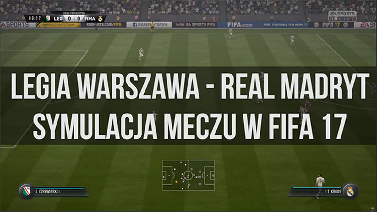 Legia Warszawa - Real Madryt. Symulacja meczu w FIFA 17