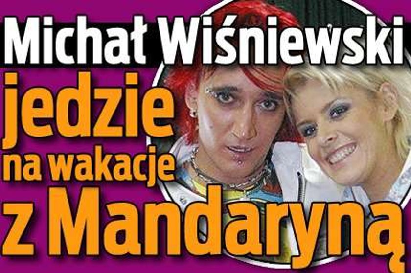 Wiśniewski jedzie na wakacje z Mandaryną