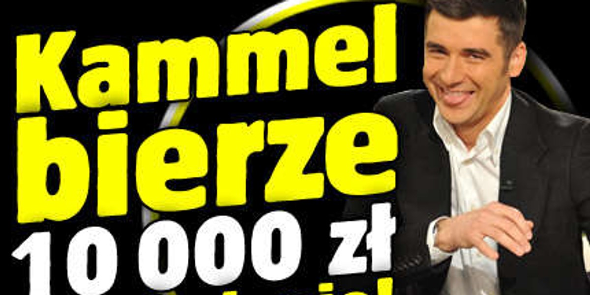 Kammel bierze 10 000 za szkolenie!