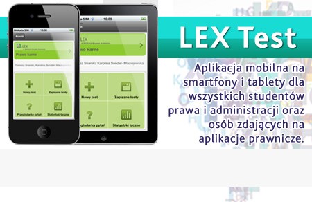 <strong>Lex Test</strong>
<br><br>
To aplikacja mobilna na smartfony. Na pewno przyda się osobom zdającym na aplikacje prawnicze. Aplikacja, której wydawca jest
Wolters Kluwer ma V części.