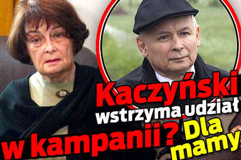 Kaczyński wstrzyma udział w kampanii? Dla mamy