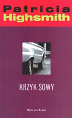 "Krzyk sowy"
Patricia Highsmith, Wydawnictwo Literackie