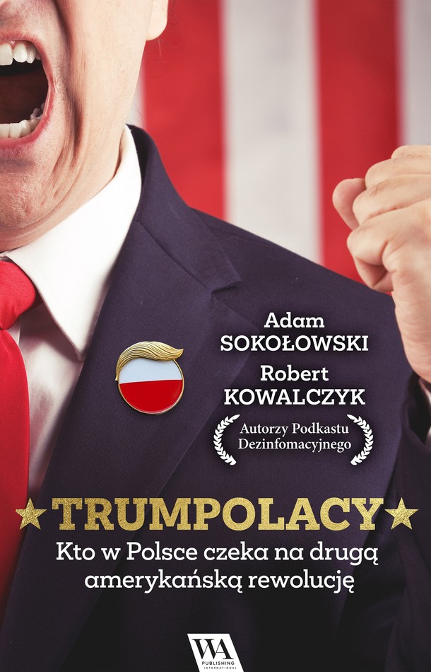Okładka książki TrumPolacy. Kto w Polsce czeka na drugą amerykańską rewolucję