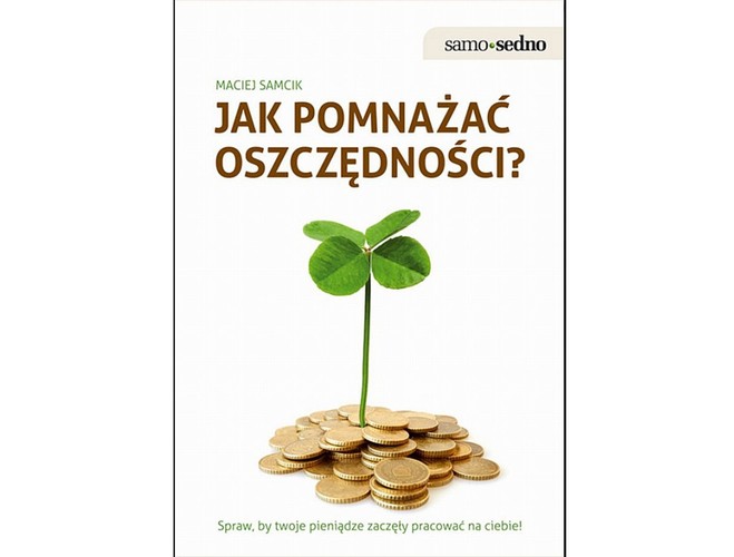 Maciej Samcik 'Jak pomnażać oszczędności?' (Samo Sedno, Warszawa 2012).
Kompaktowy, bezpretensjonalny i niesamowicie użyteczny przewodnik dla każdego początkującego ciułacza chcącego wypłynąć na szersze wody inwestowania. Autorem jest wieloletni dziennikarz ekonomiczny „Gazety Wyborczej” Maciej Samcik, który umie o inwestowaniu pisać zrozumiale i „dla ludzi”. W „Jak pomnażać...” udaje mu się wyjaśnić większość podstawowych pytań i wątpliwości, które sprawiają, że wielu Polaków wciąż boi się śmielej wziąć finanse w swoje ręce. Lektura obowiązkowa przed pierwszą wizytą w banku u doradcy inwestycyjnego.