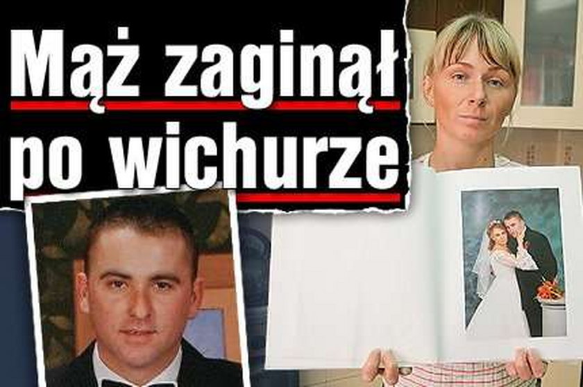 Mąż zaginął po wichurze