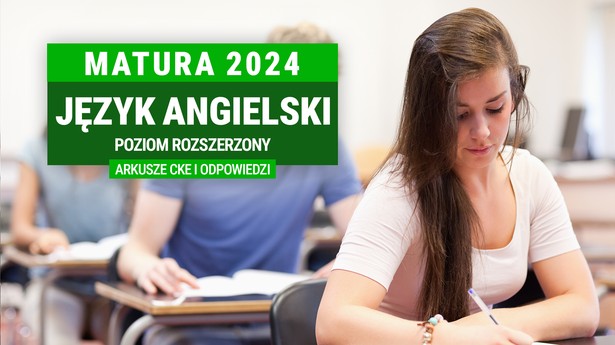 Matura 2024, język angielski - poziom rozszerzony