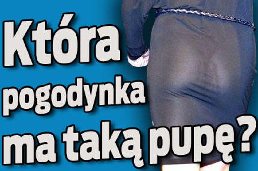 Która pogodynka ma taką pupę?