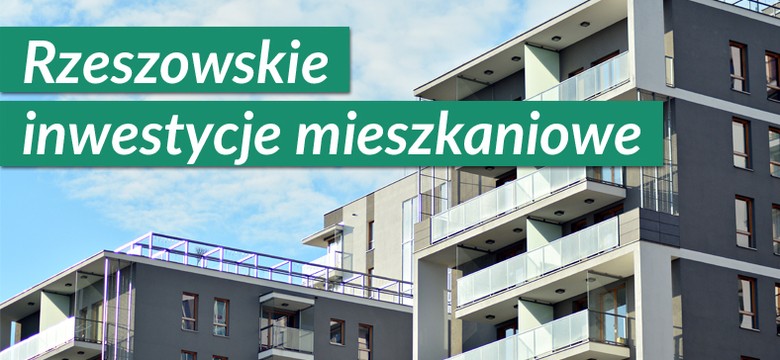 Rzeszowskie inwestycje mieszkaniowe 2019