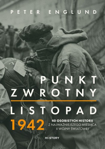 Punkt zwrotny. Listopad 1942. 40 osobistych historii z najważniejszego miesiąca II wojny światowej