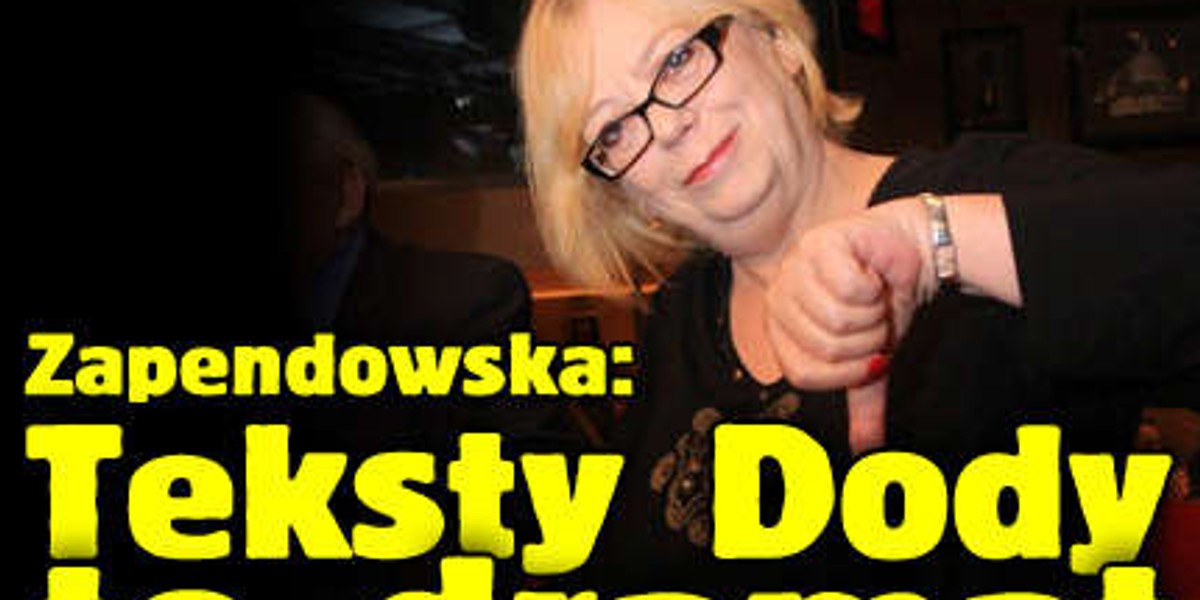 Zapendowska: Teksty Dody to dramat