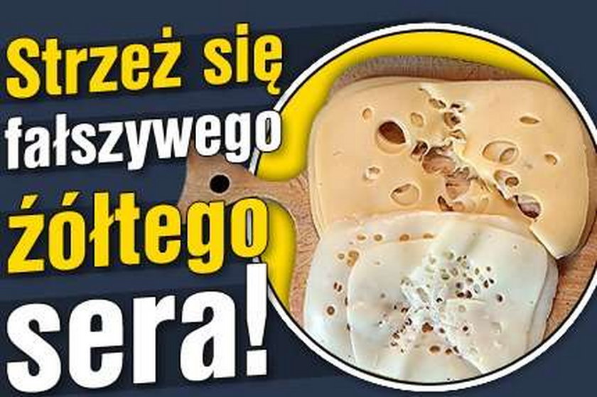 Strzeż się fałszywego sera!