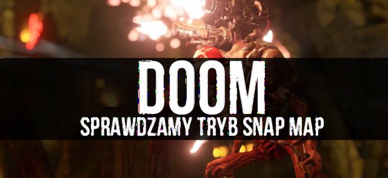 Doom - sprawdzamy tryb SnapMap