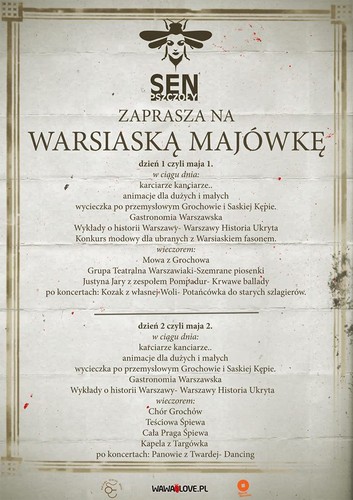 <strong>Warsiaska Majówka w Śnie </strong>Pszczoły
<br><br>
W majowe święto w tym roku historyczna (rok budowy 1913) fabryka PERUN przy Grochowskiej 301/305 stanie się centrum dla wielbicieli Syreniego Grodu.
<br><br>
- Zaprosiliśmy do udziału znawców i krzewicieli historii, zespoły kultywujące folklor miejski, ludzi o Warszawie piszących oraz tych co zagłębili się w przepisy babć i dbają by pamięć o stołecznej gastronomii nie zaginęła. Tego dnia otworzymy równiez oficjalnie ogródek Snu Pszczoły - informują organizatorzy.