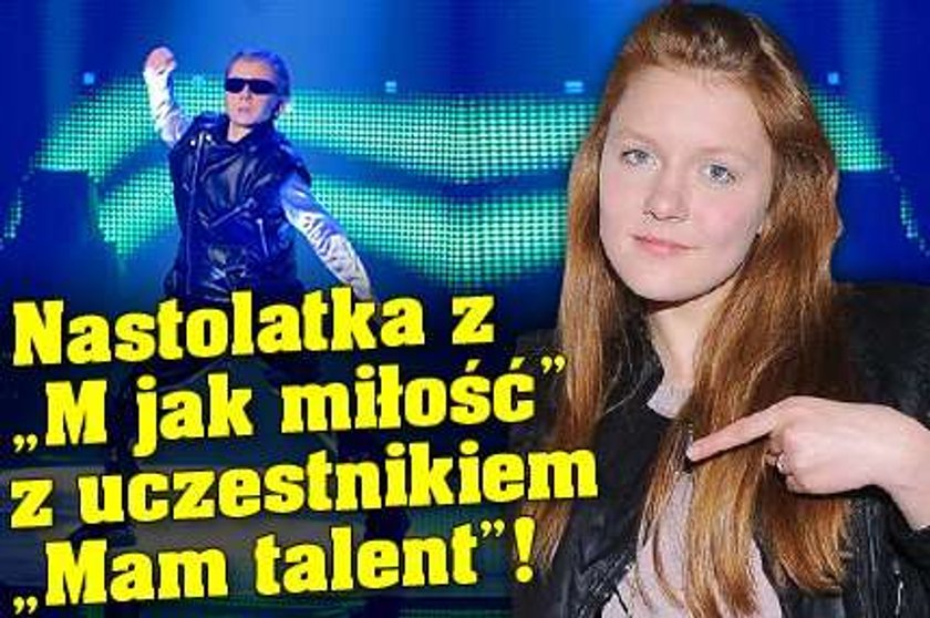 Nastolatka z "M jak miłość" z uczestnikiem "Mam talent"!