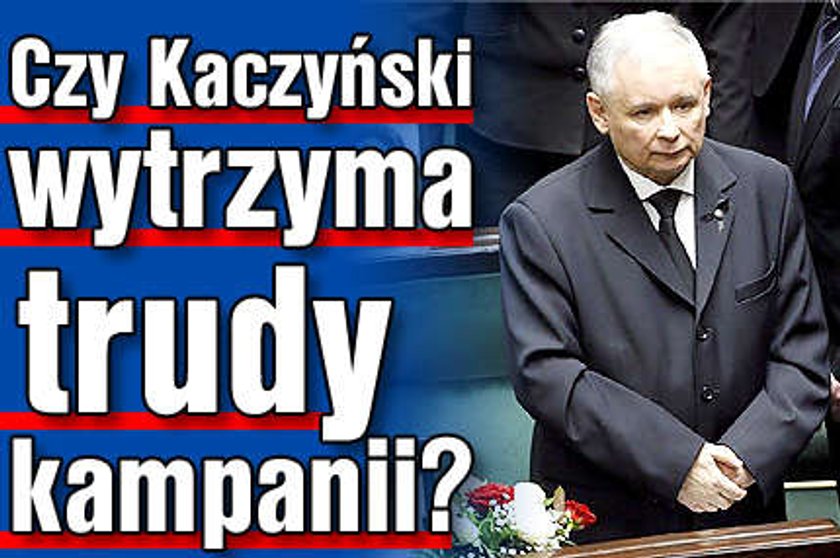 Czy on wytrzyma trudy kampanii?