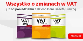 Zmiany w VAT od 1 lipca. Specjalny dodatek w 'Dzienniku Gazecie Prawnej' od 15 czerwca