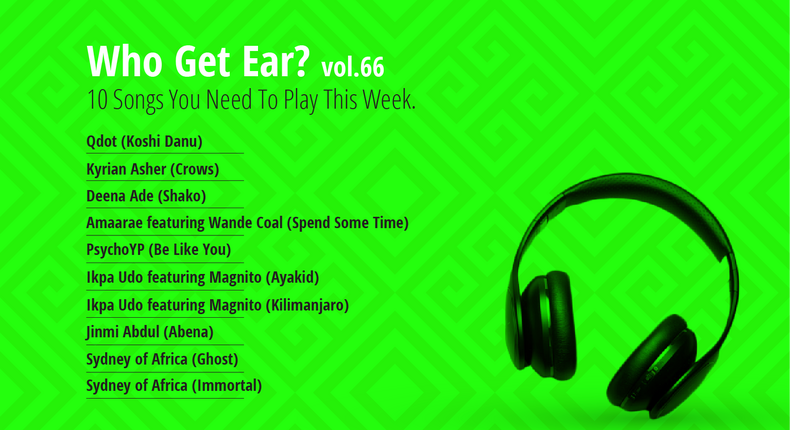 Who Get Ear Vol. 66: 10 Songs You Need To Play This Week. (Pulse Nigeria)