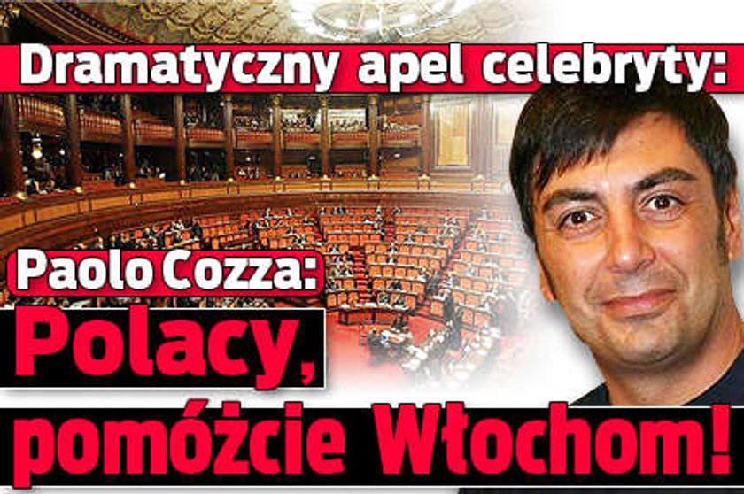 Celebryta błaga: Polacy, pomóżcie nam! Cozza apeluje o solidarność w Unii