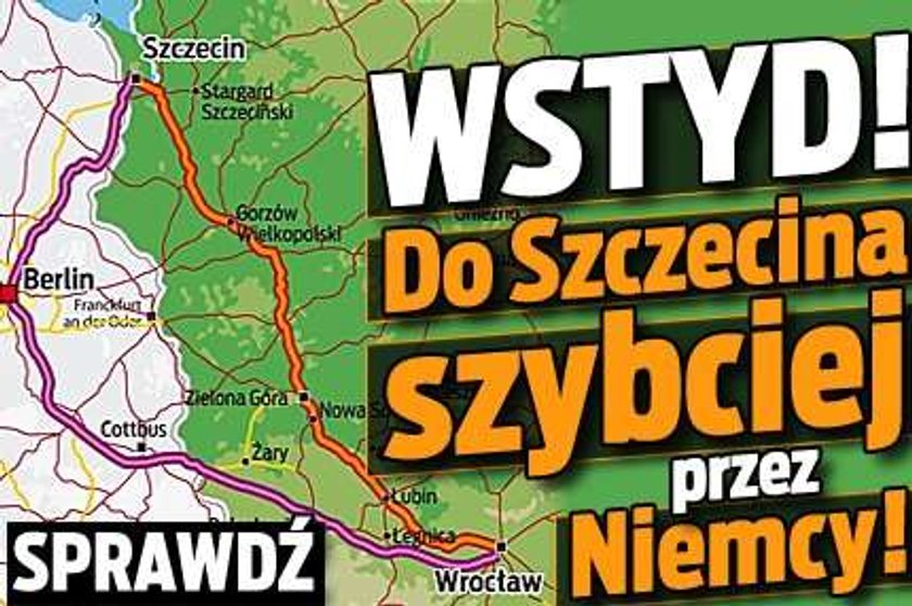 Wstyd! Do Szczecina szybciej przez Niemcy!