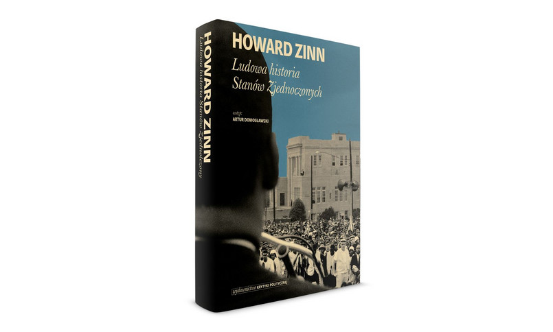 Howard Zinn, "Ludowa historia Stanów Zjednoczonych. Od roku 1492 do dziś"