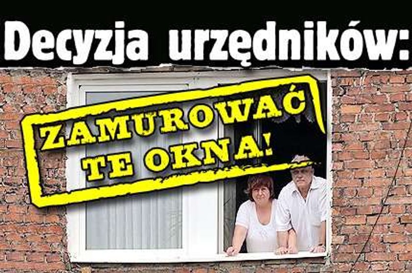 Decyzja urzędników: Zamurować te okna!