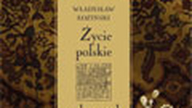 Życie polskie w dawnych wiekach. Fragment książki