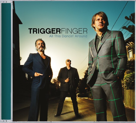 Triggerfinger na okładce 'All This Dancin' Around'