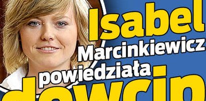 Isabel. Powiedziała dowcip