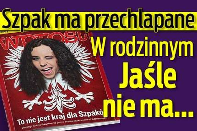 Szpak ma przechlapane. W rodzinnym Jaśle nie ma łatwego życia