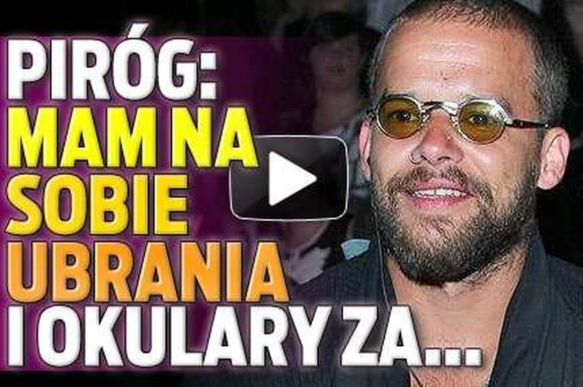 FILM. Piróg ma na sobie ubrania i okulary za...