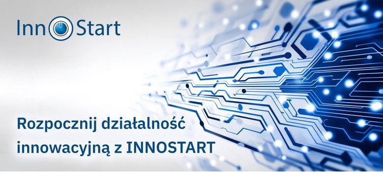 Rozpocznij działalność innowacyjną z INNOSTART