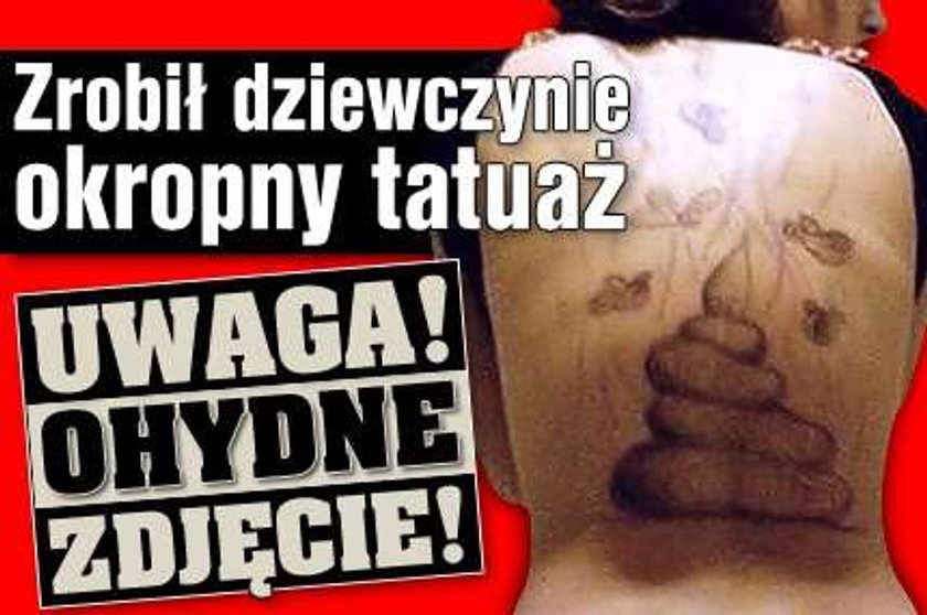 Zrobił dziewczynie okropny tatuaż. Uwaga! Ohydne zdjęcie!