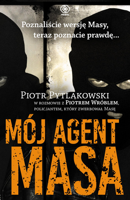 "Mój agent Masa" - Piotr Pytlakowski i Piotr Wróbel, wydawnictwo REBIS