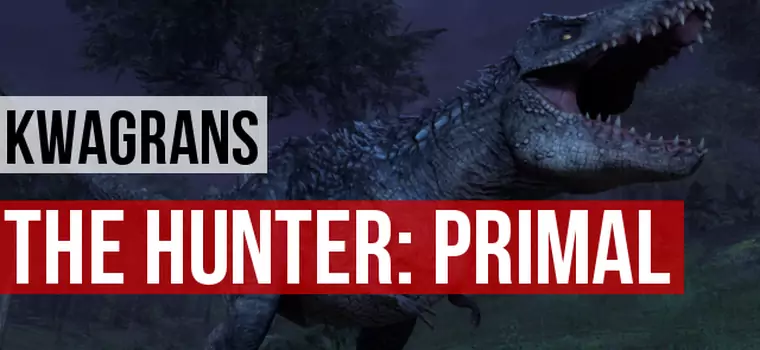 KwaGRAns: Polujemy na dinozaury w The Hunter: Primal