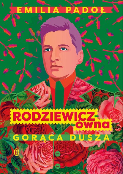 Emilia Padoł „Rodziewiczówna. Gorąca dusza” 