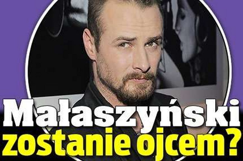 Małaszyński zostanie ojcem?