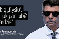 etru: Nie lubię „Rysiu. Rymanowski: A jak pan lubi? Petru: „Ryszardzie.  Rozmowa z Bogdanem Rymanowskim w programie „Jeden na jeden na antenie TVN24.