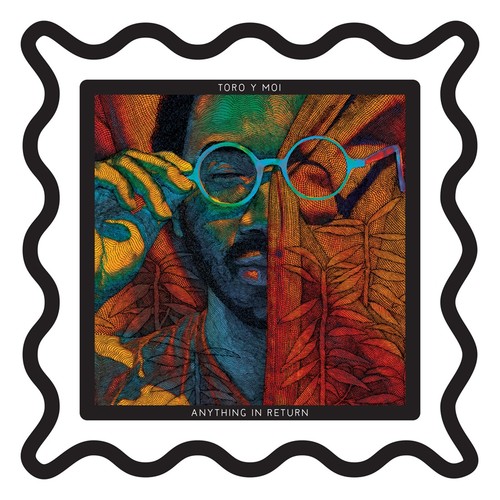 'Anything In Return – Toro y Moi